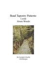 Bead Tapestry Patterns Loom Green Woods By Georgia Grisolia Cover Image
