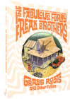 The Fabulous Furry Freak Brothers: Grass Roots and Other Follies (Freak Brothers Follies) By Gilbert Shelton, Paul Mavrides, Dave Sheridan Cover Image