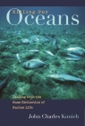 Killing Our Oceans: Dealing with the Mass Extinction of Marine Life By John Kunich Cover Image