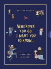 Wherever You Go, I Want You to Know (Keepsake Edition) Cover Image