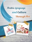 Arabic Language and Culture Through Art By Nasser Isleem, Mohannad Ja'ffar (Illustrator), Ghazi Abuhakema Cover Image