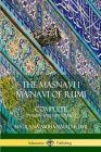 The Masnavi I Ma'navi of Rumi: Complete (Persian and Sufi Poetry) By Maulana Jalalu-'d-Din Muhammad Rumi, E. H. Whinfield Cover Image