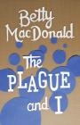 The Plague and I By Betty MacDonald Cover Image