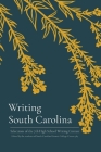 Writing South Carolina: Selections of the 7th High School Writing Contest Cover Image