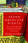 Seven Absolute Rights: Recovering the Historical Foundations of Canada's Rule of Law Cover Image