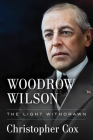 Woodrow Wilson: The Light Withdrawn Cover Image