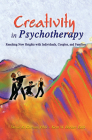 Creativity in Psychotherapy: Reaching New Heights with Individuals, Couples, and Families (Haworth Marriage and the Family) Cover Image
