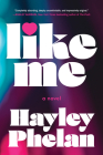 Like Me By Hayley Phelan Cover Image
