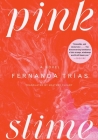 Pink Slime: A Novel By Fernanda Trías, Heather Cleary (Translated by) Cover Image