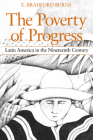 The Poverty of Progress: Latin America in the Nineteenth Century By E. Bradford Burns Cover Image