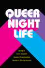 Queer Nightlife (Triangulations: Lesbian/Gay/Queer Theater/Drama/Performance) By Kemi Adeyemi, Kareem Khubchandani, Ramon H. Rivera-Servera Cover Image
