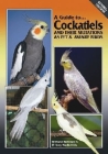 A Guide to Cockatiels and their Mutations as Pet & Aviary Birds By Terry Martin, Diana Anderson, Bob Doneley (Contributions by) Cover Image