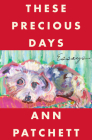 These Precious Days: Essays Cover Image