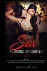 Sex Positions for Couples: 2 Books in 1: The Ultimate Guide with Sexual Positions, Tantric Massage, Kama Sutra and Sexy Games for Adults. Now You Cover Image