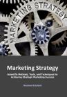 Marketing Strategy: Scientific Methods, Tools, and Techniques for Achieving Strategic Marketing Success By Hooman Estelami Cover Image