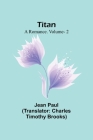 Titan: A Romance. V. 2 Cover Image