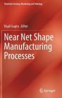 Near Net Shape Manufacturing Processes (Materials Forming) Cover Image