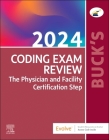 Buck's Coding Exam Review 2024: The Physician and Facility Certification Step By Elsevier Cover Image