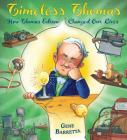 Timeless Thomas: How Thomas Edison Changed Our Lives By Gene Barretta, Gene Barretta (Illustrator) Cover Image