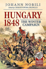 Hungary 1848: The Winter Campaign By Johann Nobili, Christopher Pringle (Editor) Cover Image