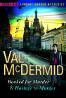 Booked for Murder and Hostage to Murder: Lindsay Gordon Mysteries #5 and #6 By Val McDermid Cover Image