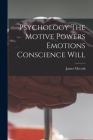 Psychology The Motive Powers Emotions Conscience Will By James McCosh (Created by) Cover Image