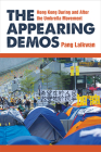 The Appearing Demos: Hong Kong During and After the Umbrella Movement Cover Image