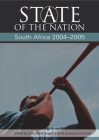 State of the Nation: South Africa 2005-2006 By Sakhela Bulungu (Editor), John K. Daniel (Editor), Roger Southall (Editor), Jessica Lutchman (Editor) Cover Image