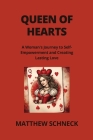 Queen of Hearts: A Woman's Journey to SelfEmpowerment and Creating Lasting Love Cover Image