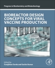 Bioreactor Design Concepts for Viral Vaccine Production By Surajbhan Sevda (Editor), Sachin Kumar (Editor) Cover Image