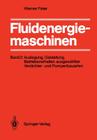 Fluidenergiemaschinen: Band 2: Auslegung, Gestaltung, Betriebsverhalten Ausgewählter Verdichter- Und Pumpenbauarten Cover Image