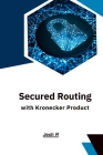 Secured Routing With Kronecker Product Cover Image