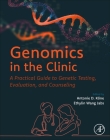 Genomics in the Clinic: A Practical Guide to Genetic Testing, Evaluation, and Counseling By Ethylin Wang Jabs (Editor), Antonie D. Kline (Editor) Cover Image