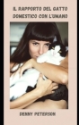 Il Rapporto del Gatto Domestico Con l'Umano By Denny Peterson Cover Image