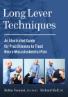 Long Lever Techniques: An Illustrated Guide for Practitioners to Treat Neuro-Musculoskeletal Pain Cover Image