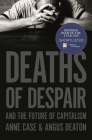 Deaths of Despair and the Future of Capitalism By Anne Case, Angus Deaton Cover Image