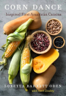 Corn Dance: Inspired First American Cuisine By Loretta Barrett Oden, Beth Dooley (Contribution by) Cover Image