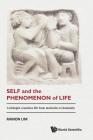 Self and the Phenomenon of Life: A Biologist Examines Life from Molecules to Humanity By Ramon Lim Cover Image