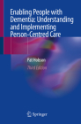 Enabling People with Dementia: Understanding and Implementing Person-Centred Care By Pat Hobson Cover Image