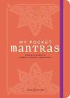 My Pocket Mantras: Powerful Words to Connect, Comfort, and Protect By Tanaaz Chubb Cover Image