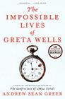 The Impossible Lives of Greta Wells By Andrew Sean Greer Cover Image
