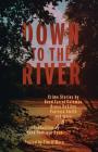 Down to the River By Tim O'Mara (Editor), Hank Phillippi Ryan (Introduction by) Cover Image