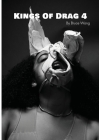 Kings of Drag 4: High quality studio photographs of British Drag Kings By Bruce Wang Cover Image
