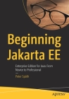 Beginning Jakarta Ee: Enterprise Edition for Java: From Novice to Professional Cover Image