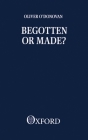 Begotten or Made By Oliver O'Donovan Cover Image