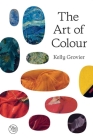 The Art of Colour: The History of Art in 39 Pigments Cover Image