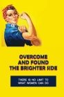 Overcome And Found The Brighter Side: There Is No Limit To What Women Can Do: Discrimination Against By Micheal Lacy Cover Image