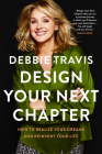 Design Your Next Chapter: How to realize your dreams and reinvent your life By Debbie Travis Cover Image