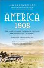 America, 1908: The Dawn of Flight, the Race to the Pole, the Invention of the Model T, and the Making of a Modern Nation By Jim Rasenberger Cover Image