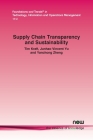 Supply Chain Transparency and Sustainability (Foundations and Trends(r) in Technology) Cover Image